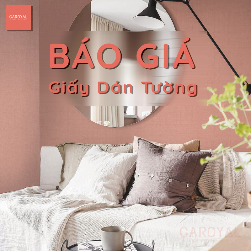 Báo giá giấy dán tường CAROYAL