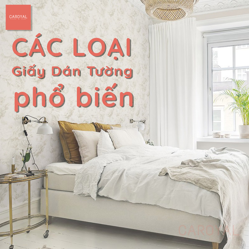 Các loại giấy dán tường phổ biến hiện nay