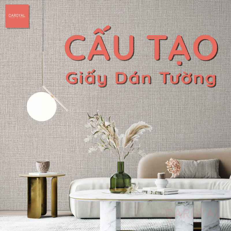 Cấu tạo giấy dán tường