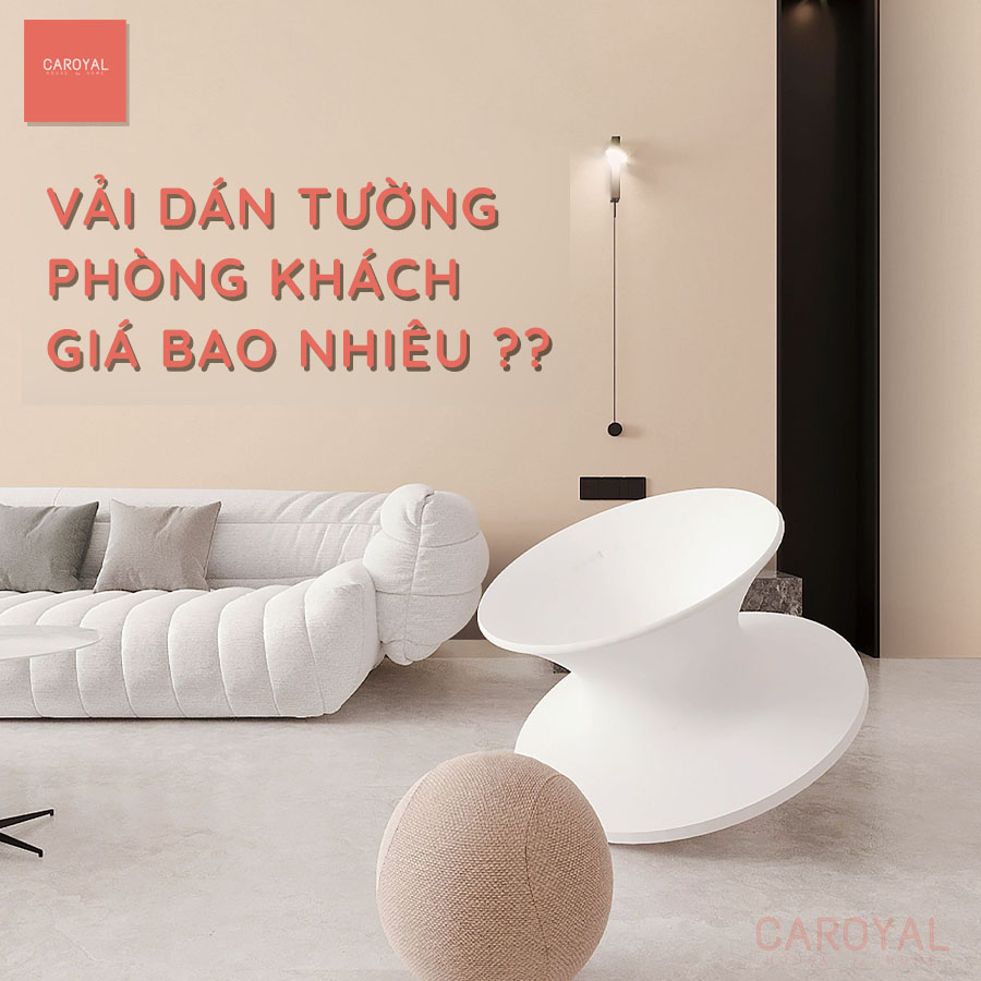 Báo giá vải dán tường phòng khách