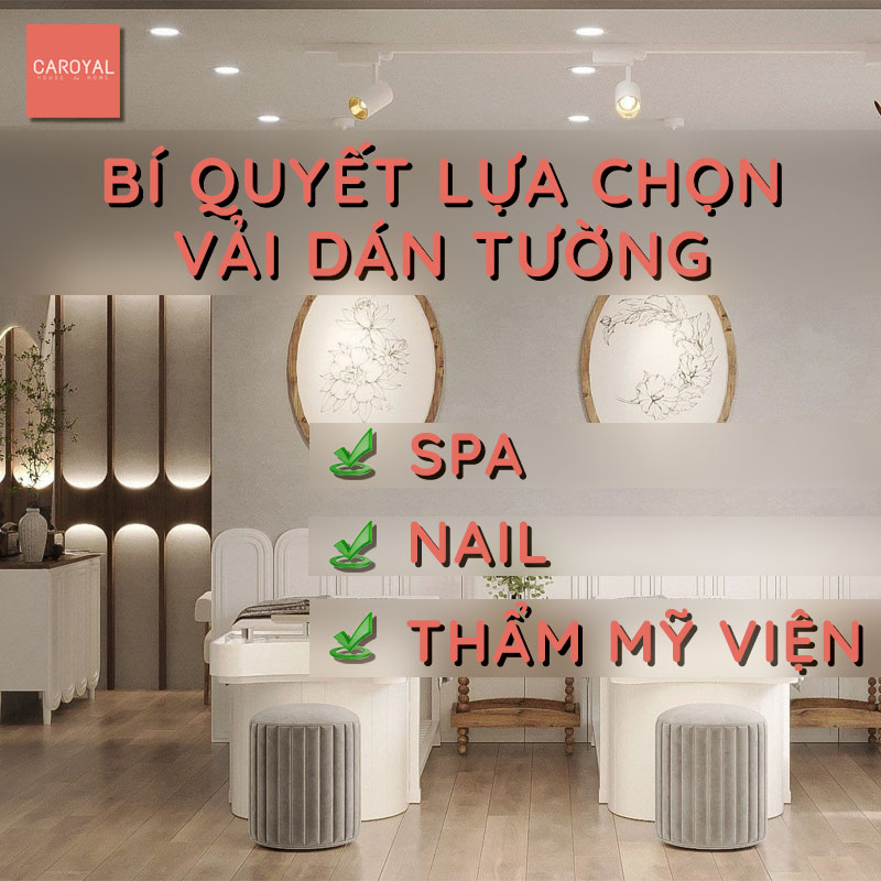 Bí quyết lựa chọn vải dán tường cho tiệm Spa, Nail, Thẩm mỹ viện