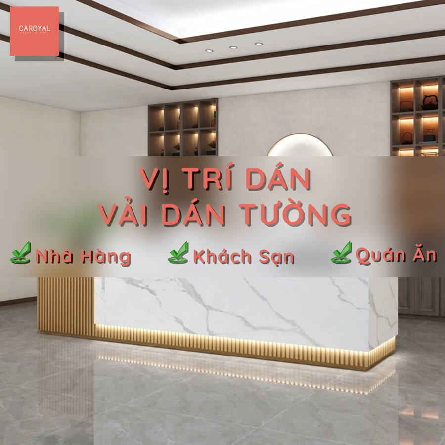 Các vị trí dán vải dán tường nhà hàng, khách sạn, quán ăn