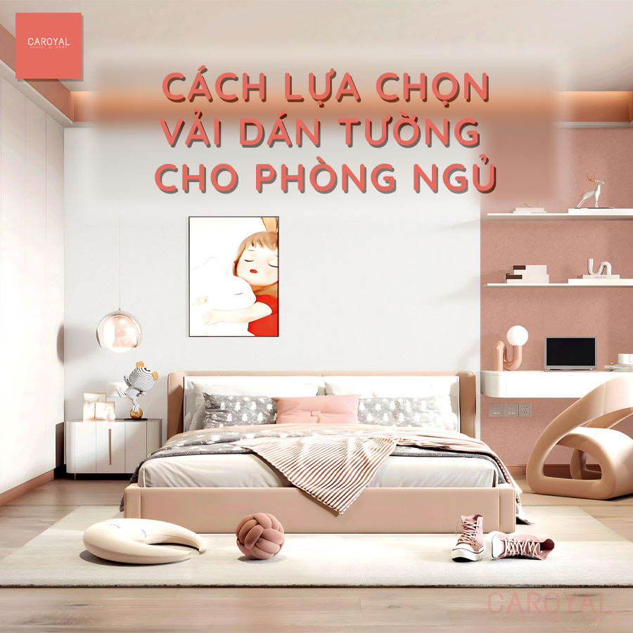 Cách lựa chọn vải dán tường cho phòng ngủ