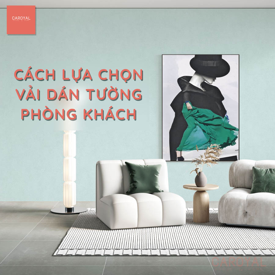 Cách lựa chọn vải dán tường phòng khách