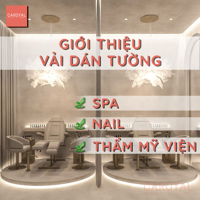 Giới thiệu vải dán tường cho tiệm Spa, Nail, Thẩm mỹ viện