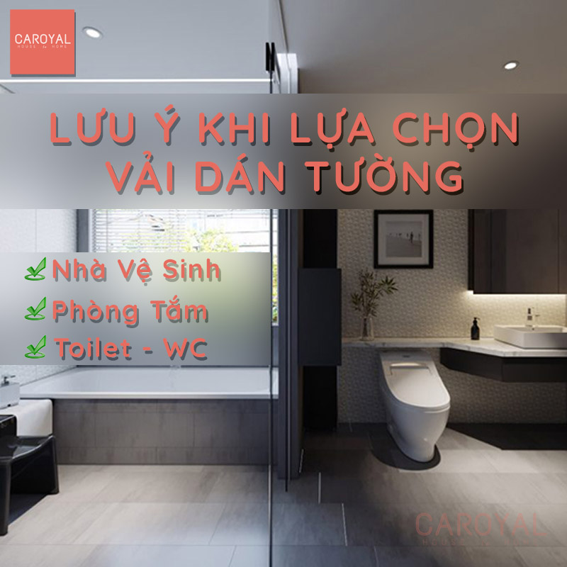 Lưu ý khi lựa chọn Vải dán tường cho nhà vệ sinh, phòng tắm, toilet, WC