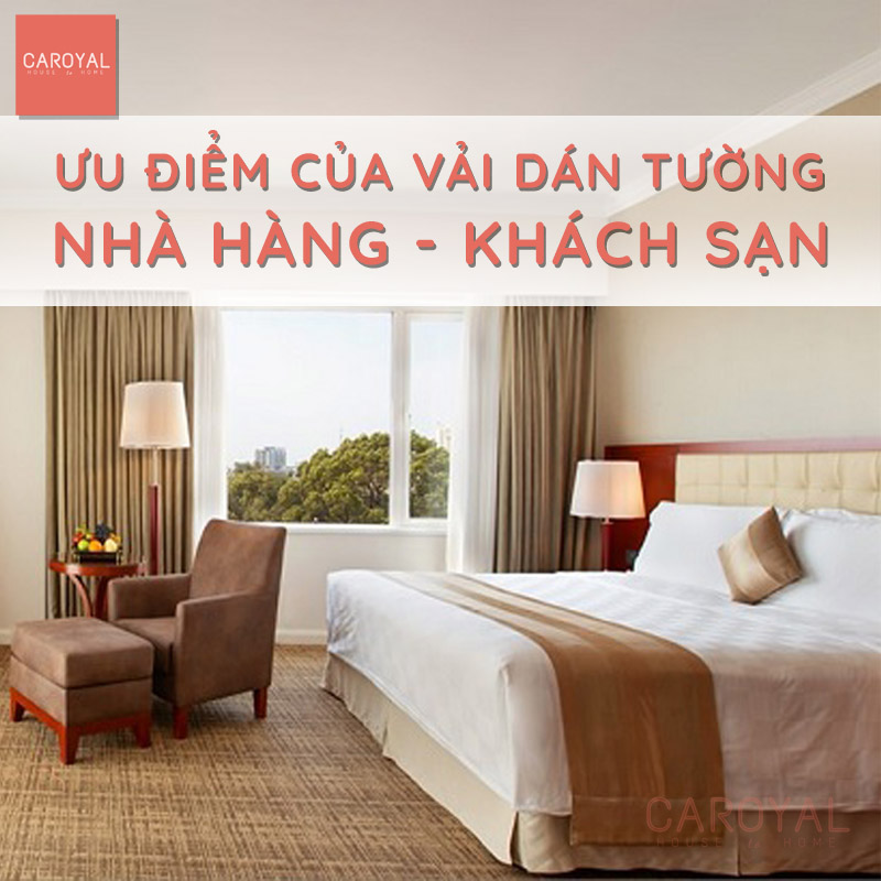 Ưu điểm của vải dán tường cho nhà hàng, khách sạn, quán ăn