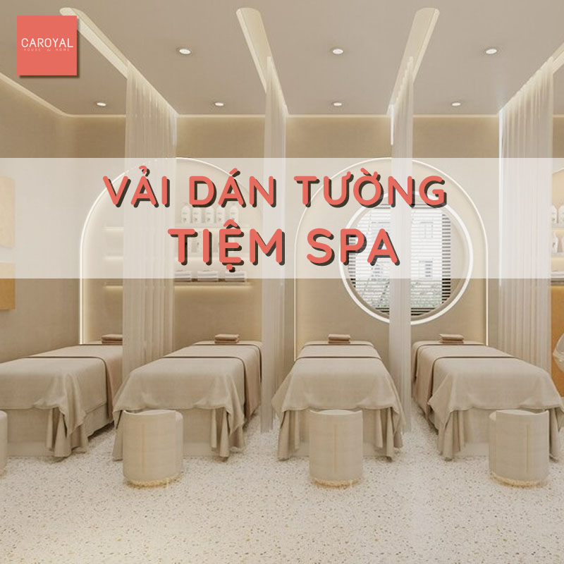 Vải dán tường cho tiệm Spa