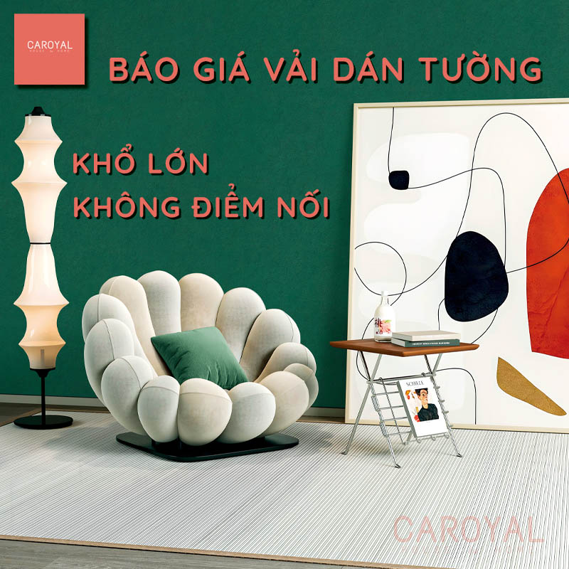 Báo giá Vải dán tường khổ lớn, không điểm ghép nối CAROYAL