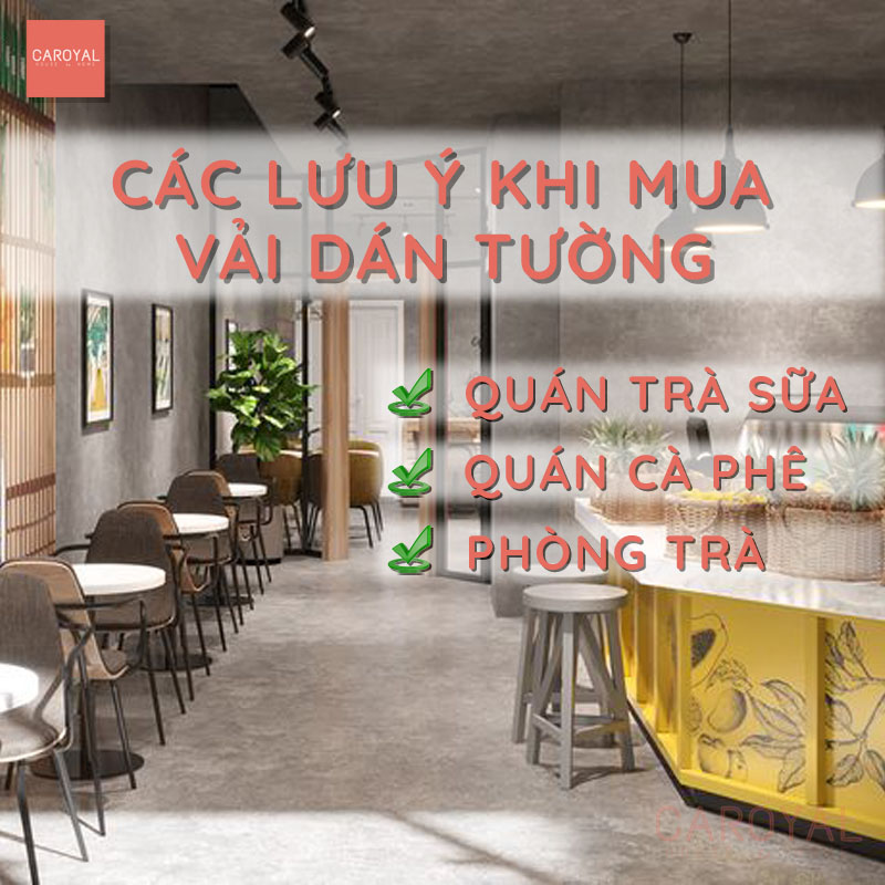 Các lưu ý khi muai Vải dán tường quán cà phê, trà sữa, phòng trà