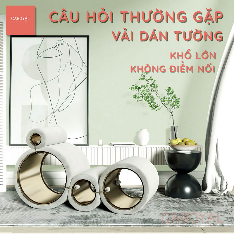 Câu hỏi thường gặp về Vải dán tường khổ lớn, không điểm ghép nối CAROYAL