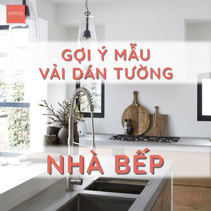 Gợi ý mẫu vải dán tường cho nhà bếp