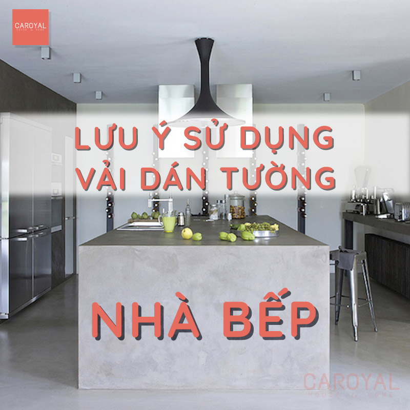 Lưu ý khi sử dụng vải dán tường cho nhà bếp