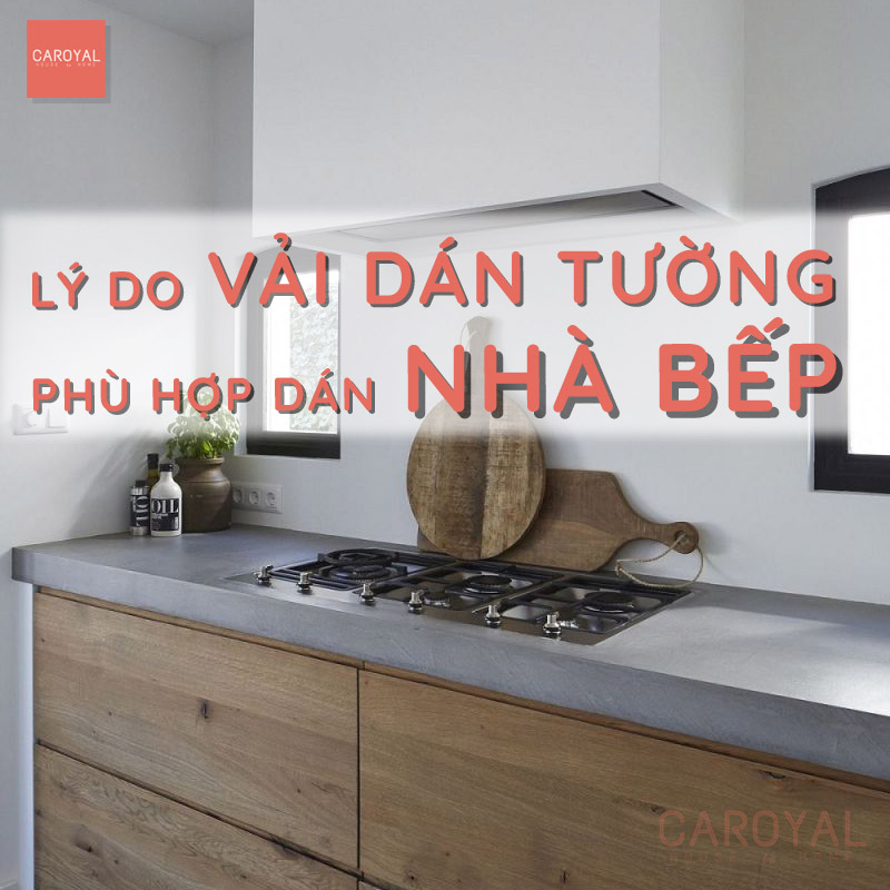 Lý do vải dán tường phù hợp dán nhà bếp, phòng ăn gia đình