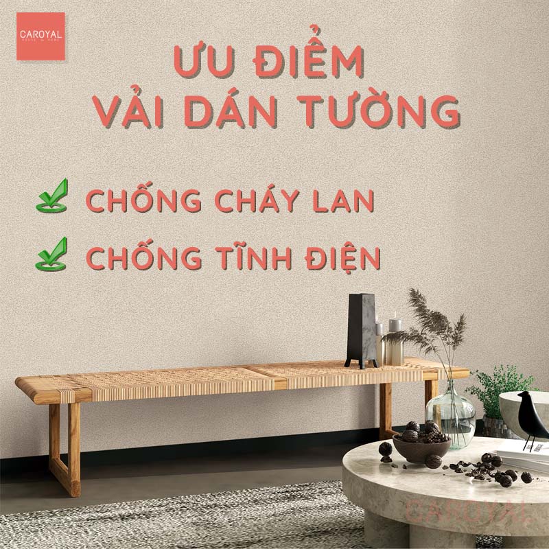 Ưu điểm của Vải dán tường chống cháy lan, chống tĩnh điện CAROYAL