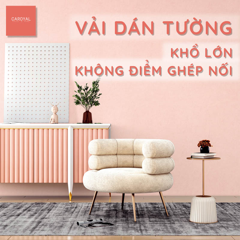 Vải dán tường khổ lớn, không điểm ghép nối CAROYAL