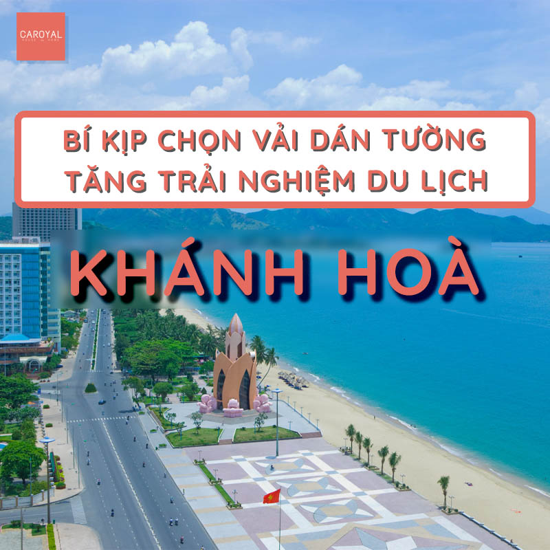 Bí kíp chọn vải dán tường tăng trải nghiệm du lịch tại Khánh Hoà