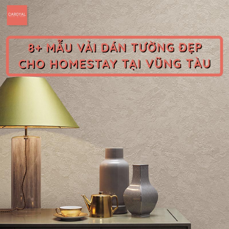 Gợi ý 8+ Mẫu Vải Dán Tường Đẹp Cho Homestay Vũng Tàu