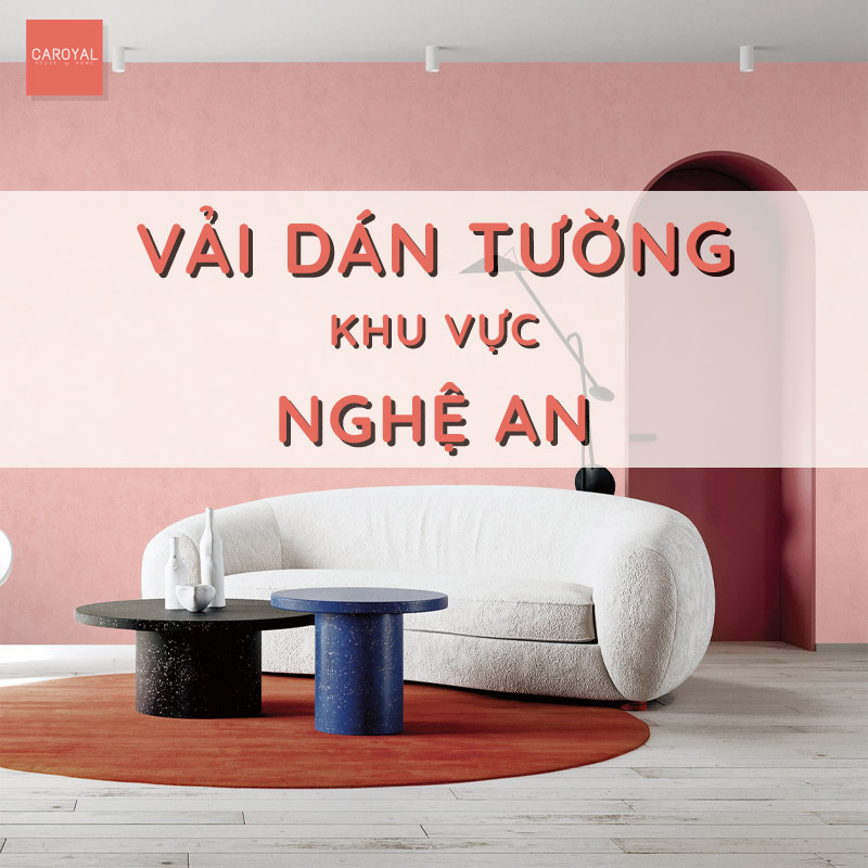 Vải Dán Tường Nghệ An - Nội Thất Hiện Đại, Bền Đẹp, Giá Tốt