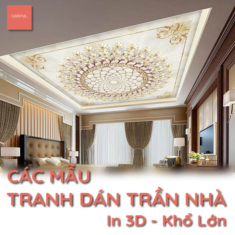 Tổng hợp các mẫu tranh vải dán trần nhà in 3D, khổ lớn