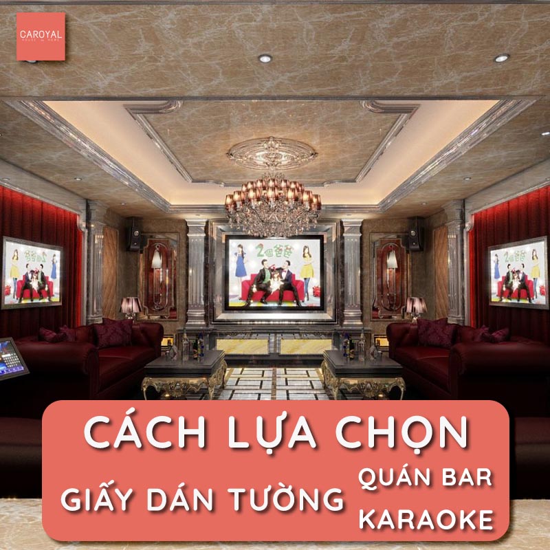 Cách lựa chọn giấy dán tường Karaoke, quán Bar phù hợp