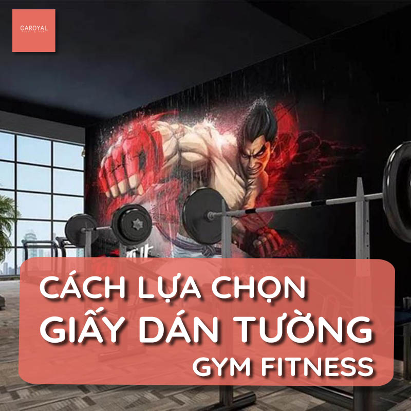 Cách lựa chọn giấy dán tường cho phòng Gym Fitness