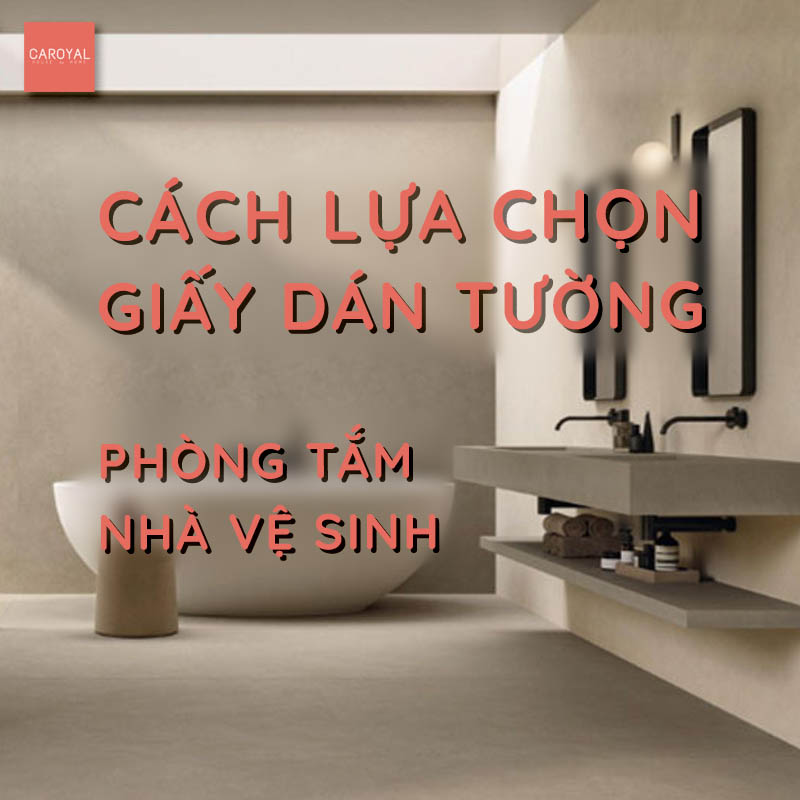 Cách lựa chọn giấy dán tường phòng tắm, nhà vệ sinh