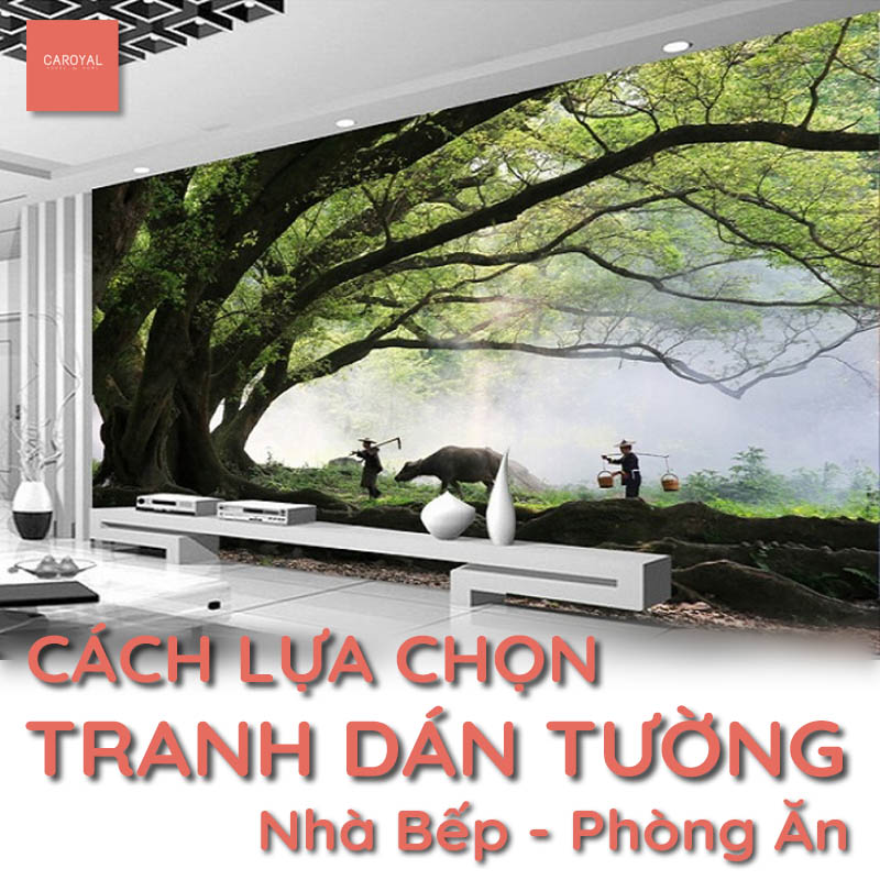 Cách lựa chọn tranh dán tường nhà bếp, phòng ăn