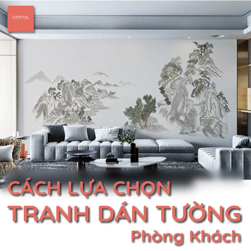 Cách lựa chọn tranh dán tường cho phòng khách