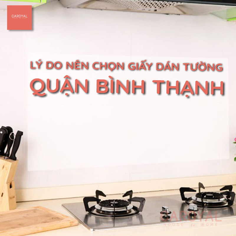 Lý do nên lựa chọn giấy dán tường Quận Bình Thạnh