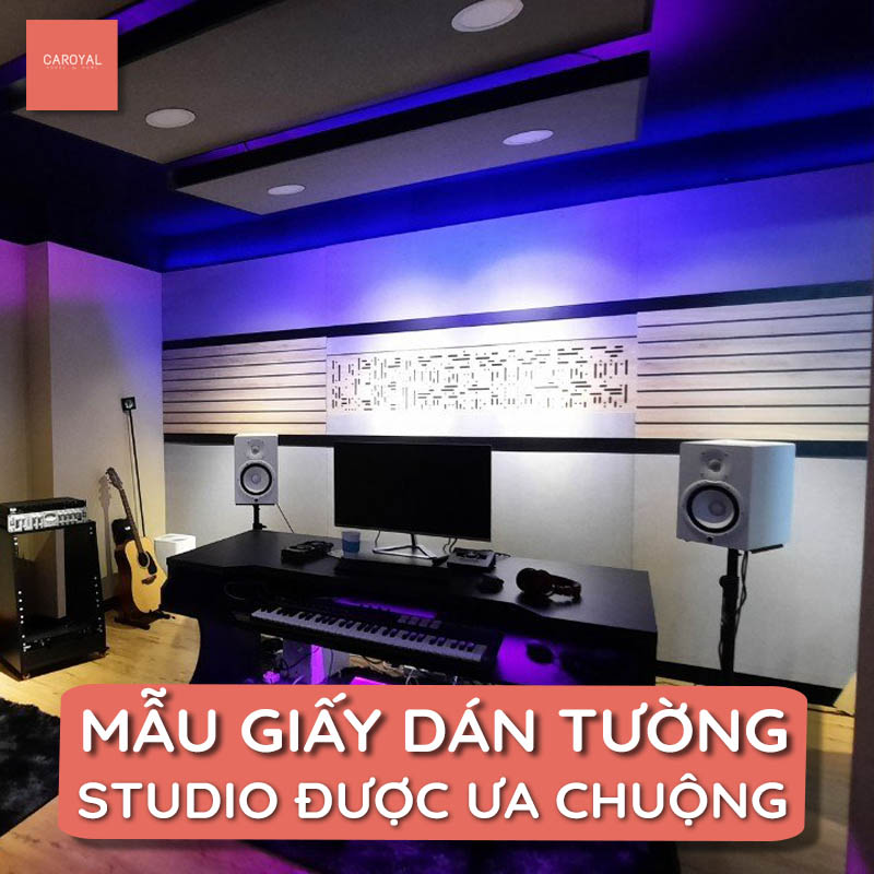 Các Mẫu Giấy Dán Tường Studio Phòng Thu Âm Giúp Tiêu Âm, Cách Âm, Giảm Tiếng Ồn Được Ưa Chuộng