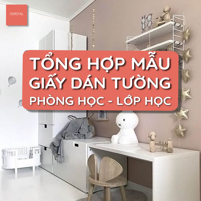 Tổng hợp các mẫu giấy dán tường trang trí cho phòng học, lớp học