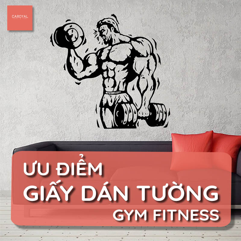 Ưu điểm của giấy dán tường cho phòng Gym Fitness