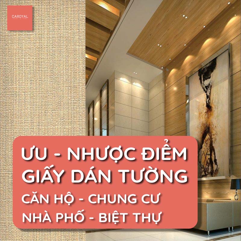 Ưu, nhược điểm của giấy dán tường căn hộ, chung cư, nhà phố, biệt thự