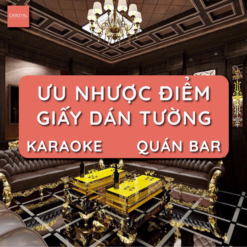 Ưu nhược điểm giấy dán tường Karaoke, quán Bar