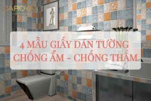 4 mẫu giấy dán tường chống ẩm mốc, chống thấm nước hiệu quả 4 mẫu giấy dán tường chống ẩm mốc, chống thấm nước hiệu quả