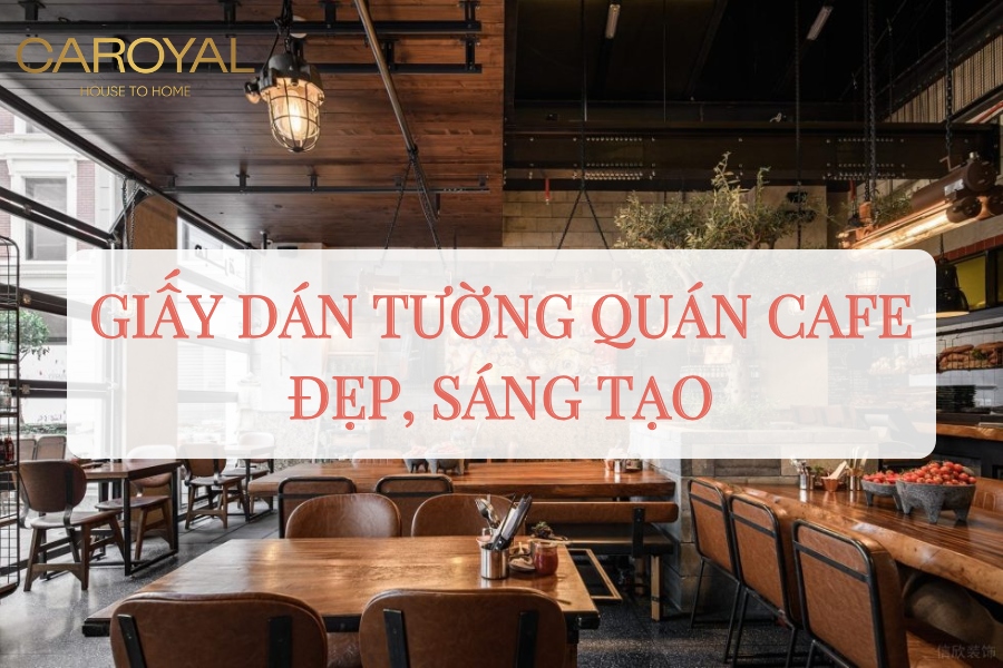 Mẫu giấy dán tường quán cafe đẹp, sinh động và sáng tạo
