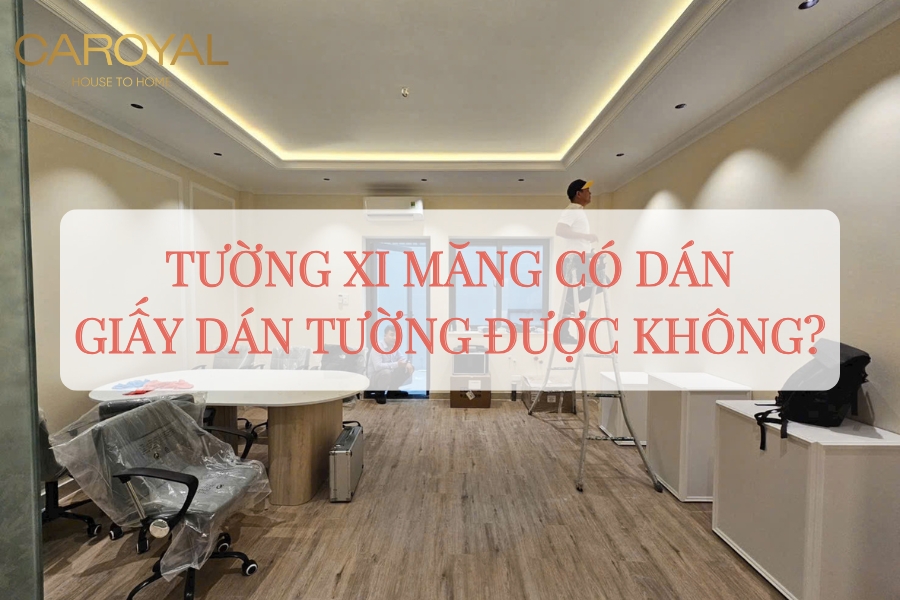 Tường xi măng có dán giấy dán tường được không?