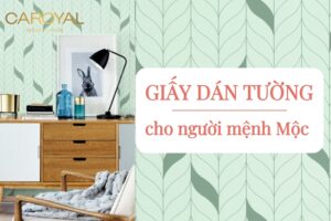Giấy dán tường cho người mệnh Mộc: Màu sắc, họa tiết phù hợp Giấy dán tường cho người mệnh Mộc: Màu sắc, họa tiết phù hợp