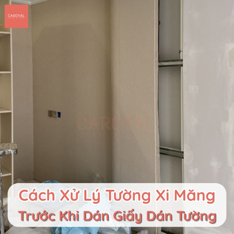 Cách xử lý tường xi măng trước khi dán giấy dán tường