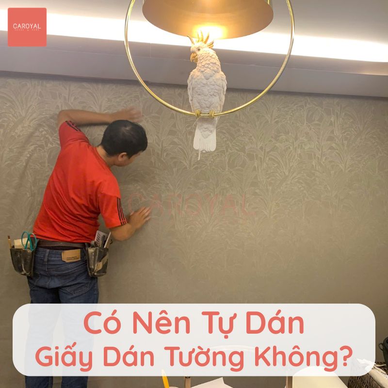 Có nên tự dán giấy dán tường không