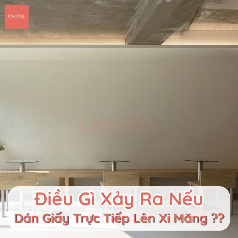 Điều gì xảy ra nếu dán trực tiếp lên tường xi măng?