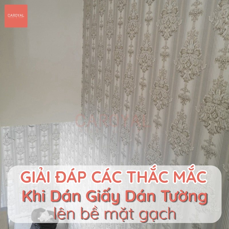 Giải đáp các thắc mắc khi dán giấy dán tường lên bề mặt gạch
