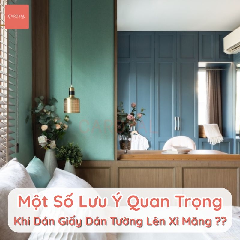 Một số lưu ý quan trọng khi dán giấy dán tường lên xi măng