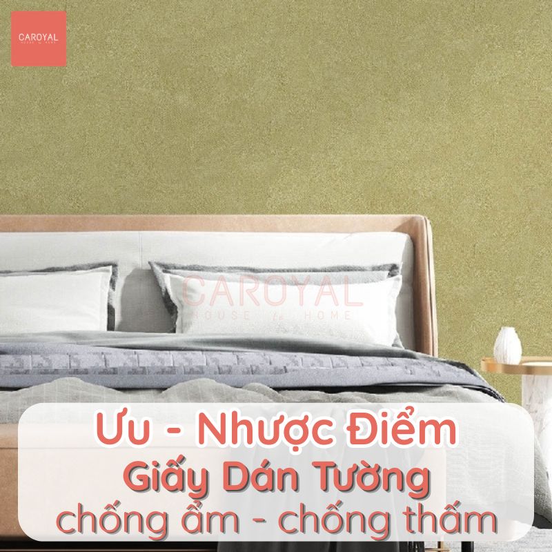 Ưu nhược điểm của giấy dán tường chống thấm nước, chống ẩm mốc