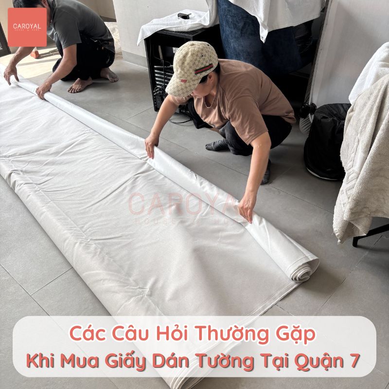 Câu hỏi thường gặp khi mua giấy dán tường tại Quận 7 Câu hỏi thường gặp khi mua giấy dán tường tại Quận 7