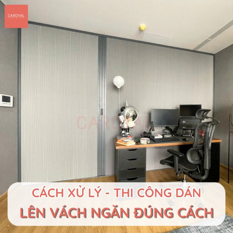 Cách xử lý và thi công giấy dán tường lên vách ngăn đúng cách