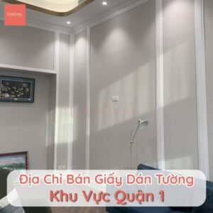 Địa chỉ bán giấy dán tường khu vực Quận 1