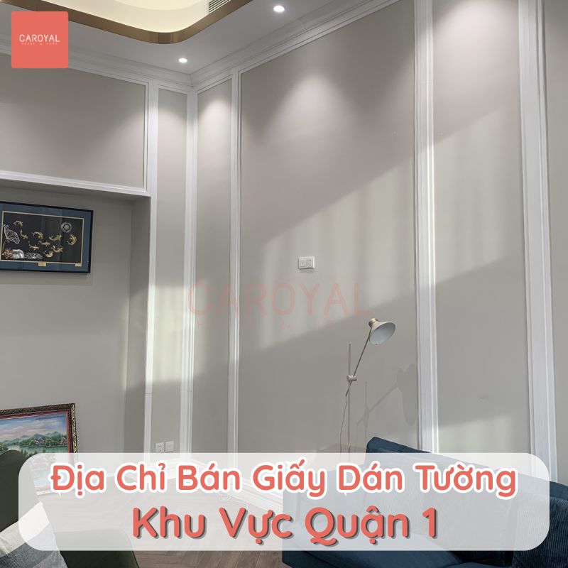 Địa chỉ bán giấy dán tường khu vực Quận 1
