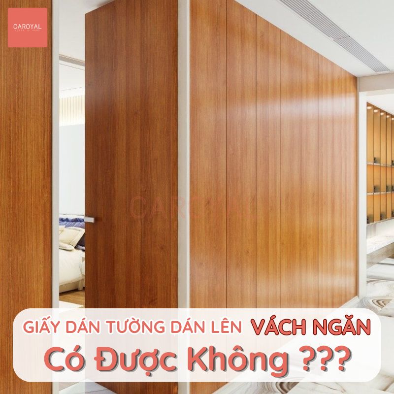 Giấy dán tường dán lên vách ngăn có được không?